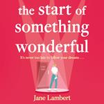 The Start of Something Wonderful
