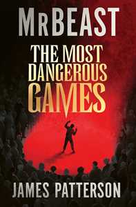 Ebook The Most Dangerous Games MrBeast James Patterson