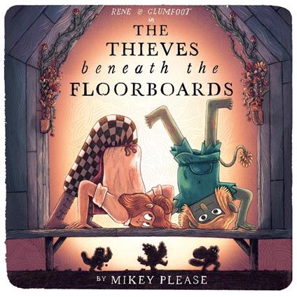 The Thieves Beneath the Floorboards