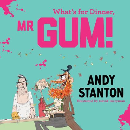What's for Dinner, Mr Gum?