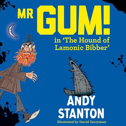 Mr Gum in 'The Hound of Lamonic Bibber'