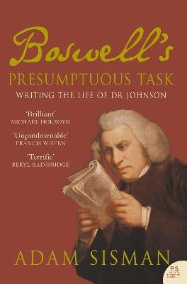 Boswell’s Presumptuous Task: Writing the Life of Dr Johnson - Adam Sisman - cover