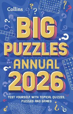 Big Puzzles Annual 2026: Test Yourself with Topical Quizzes, Puzzles and Games for All the Family - cover