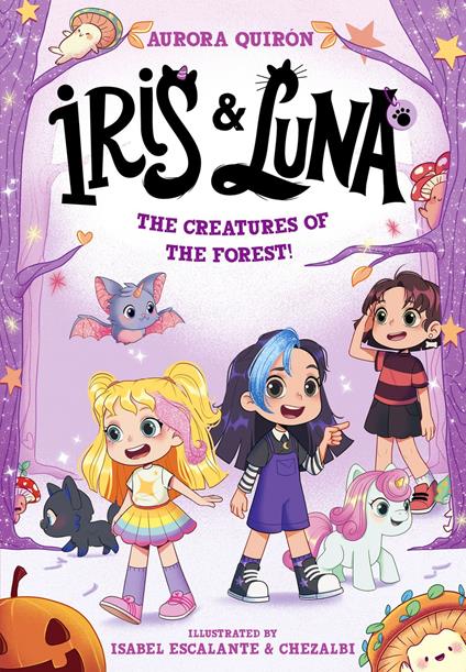 Iris and Luna: The Creatures of the Forest - Aurora Quirón,Chezalbi,Isabel Escalante - ebook