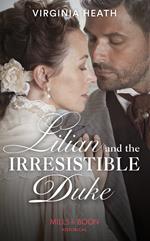 Lilian And The Irresistible Duke (Secrets of a Victorian Household, Book 4) (Mills & Boon Historical)