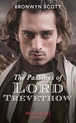 The Passions Of Lord Trevethow (Mills & Boon Historical) (The Cornish Dukes, Book 2)