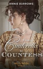 From Cinderella To Countess (Mills & Boon Historical)