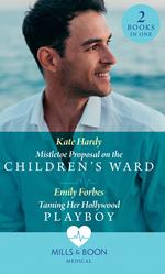 Mistletoe Proposal On The Children's Ward / Taming Her Hollywood Playboy: Mistletoe Proposal on the Children's Ward / Taming Her Hollywood Playboy (Mills & Boon Medical)
