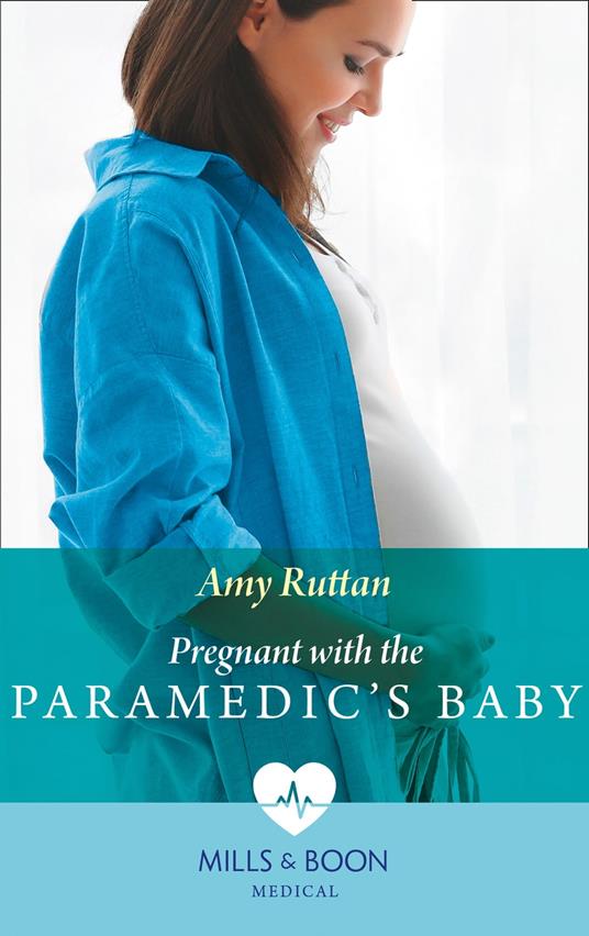 Pregnant With The Paramedic's Baby (First Response, Book 2) (Mills & Boon Medical)