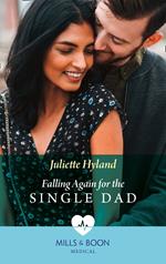 Falling Again For The Single Dad (Mills & Boon Medical)