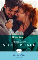 Falling For The Secret Prince (Royal Christmas at Seattle General, Book 1) (Mills & Boon Medical)