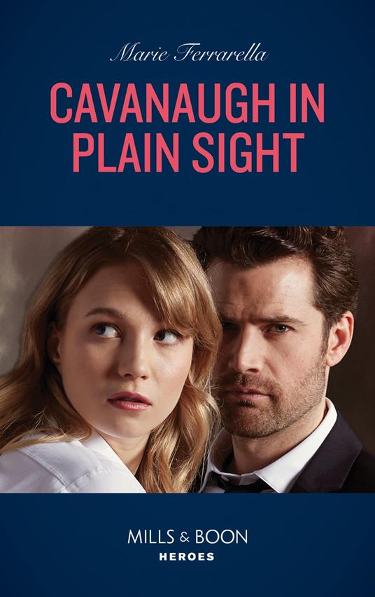 Cavanaugh In Plain Sight (Cavanaugh Justice, Book 41) (Mills & Boon Heroes)