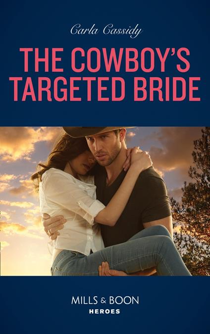The Cowboy's Targeted Bride (Cowboys of Holiday Ranch, Book 13) (Mills & Boon Heroes)