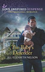 The Baby's Defender (Mills & Boon Love Inspired Suspense)