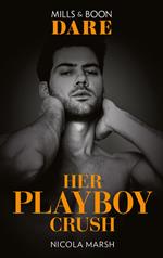 Her Playboy Crush (Mills & Boon Dare)