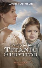 A Family For The Titanic Survivor (Mills & Boon Historical)