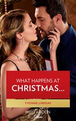 What Happens At Christmas… (Clashing Birthrights, Book 3) (Mills & Boon Desire)
