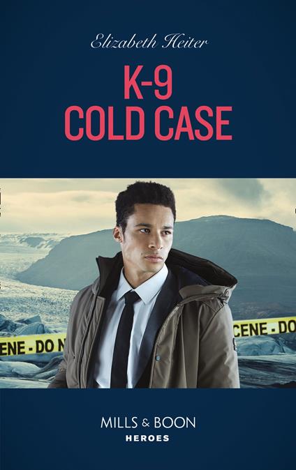 K-9 Cold Case (A K-9 Alaska Novel, Book 3) (Mills & Boon Heroes)