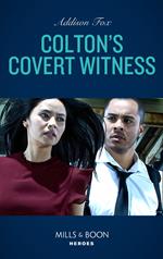 Colton's Covert Witness (The Coltons of Grave Gulch, Book 6) (Mills & Boon Heroes)