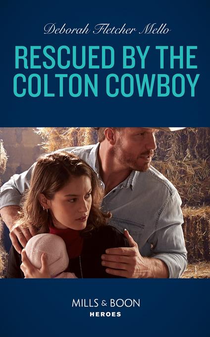 Rescued By The Colton Cowboy (The Coltons of Grave Gulch, Book 7) (Mills & Boon Heroes)