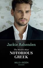 The World's Most Notorious Greek (Mills & Boon Modern)