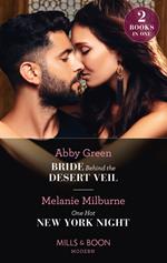Bride Behind The Desert Veil / One Hot New York Night: Bride Behind the Desert Veil (The Marchetti Dynasty) / One Hot New York Night (Mills & Boon Modern)