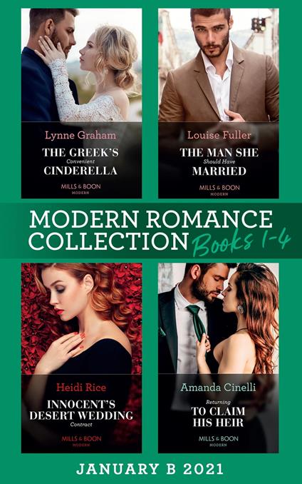 Modern Romance January 2021 B Books 1-4: The Greek's Convenient Cinderella / The Man She Should Have Married / Innocent's Desert Wedding Contract / Returning to Claim His Heir