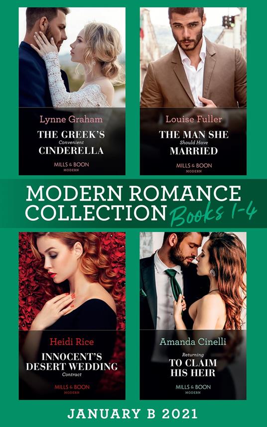 Modern Romance January 2021 B Books 1-4: The Greek's Convenient Cinderella / The Man She Should Have Married / Innocent's Desert Wedding Contract / Returning to Claim His Heir
