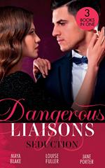 Dangerous Liaisons: Seduction: His Mistress by Blackmail / Blackmailed Down the Aisle / His Merciless Marriage Bargain