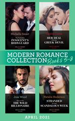 Modern Romance April 2021 Books 5-8: The Forbidden Innocent's Bodyguard (Billion-Dollar Mediterranean Brides) / Her Deal with the Greek Devil / How to Win the Wild Billionaire / Stranded for One Scandalous Week