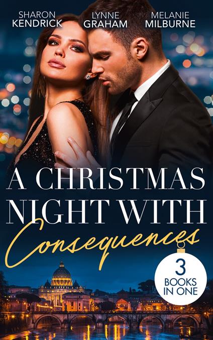A Christmas Night With Consequences: The Italian's Christmas Secret (One Night With Consequences) / The Italian's Christmas Child / Unwrapping His Convenient Fiancée