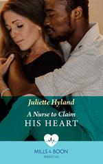 A Nurse To Claim His Heart (Neonatal Nurses, Book 1) (Mills & Boon Medical)