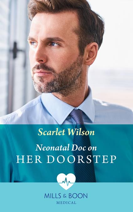 Neonatal Doc On Her Doorstep (Neonatal Nurses, Book 2) (Mills & Boon Medical)