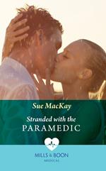 Stranded With The Paramedic (Mills & Boon Medical)