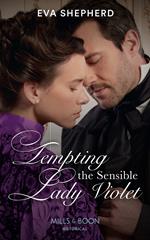 Tempting The Sensible Lady Violet (Those Roguish Rosemonts, Book 2) (Mills & Boon Historical)
