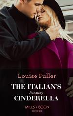 The Italian's Runaway Cinderella (Mills & Boon Modern)