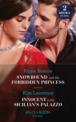 Snowbound With His Forbidden Princess / Innocent In The Sicilian's Palazzo: Snowbound with His Forbidden Princess (Jet-Set Billionaires) / Innocent in the Sicilian's Palazzo (Mills & Boon Modern)