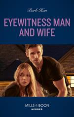 Eyewitness Man And Wife (A Ree and Quint Novel, Book 3) (Mills & Boon Heroes)