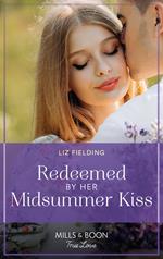 Redeemed By Her Midsummer Kiss (Mills & Boon True Love)