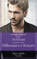 Secrets Behind The Billionaire's Return (Claiming the Ferrington Empire, Book 1) (Mills & Boon True Love)