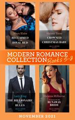 Modern Romance November 2021 Books 5-8: Reclaimed for His Royal Bed / Crowned for His Christmas Baby / The Billionaire without Rules / A Contract for His Runaway Bride