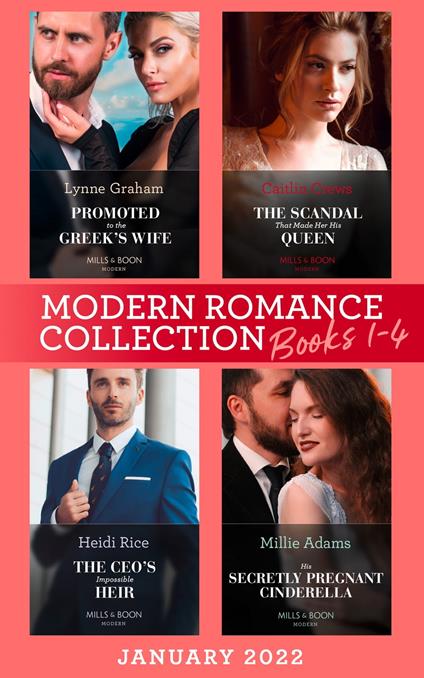 Modern Romance January 2022 Books 1-4: Promoted to the Greek's Wife (The Stefanos Legacy) / The Scandal That Made Her His Queen / The CEO's Impossible Heir / His Secretly Pregnant Cinderella