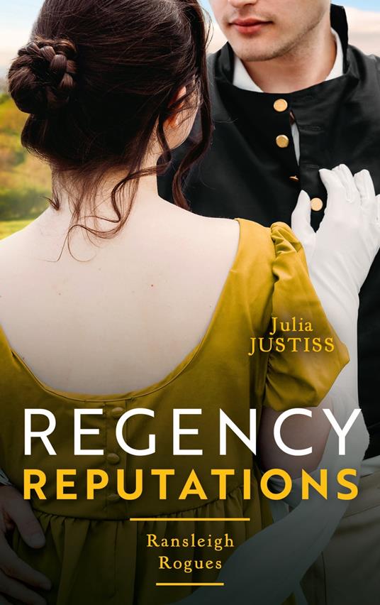 Regency Reputations: Ransleigh Rogues: The Rake to Rescue Her (Ransleigh Rogues) / The Rake to Reveal Her
