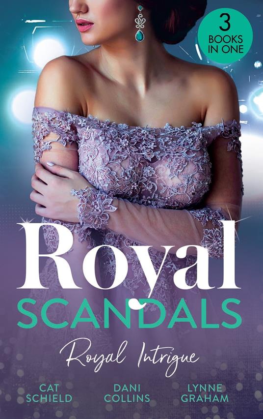Royal Scandals: Royal Intrigue: Secret Child, Royal Scandal (The Sherdana Royals) / Prince's Son of Scandal / Indian Prince's Hidden Son