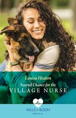 Second Chance For The Village Nurse (Greenbeck Village GP's, Book 2) (Mills & Boon Medical)