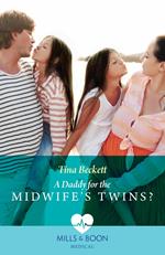 A Daddy For The Midwife’s Twins? (Mills & Boon Medical)