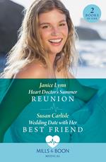 Heart Doctor's Summer Reunion / Wedding Date With Her Best Friend: Heart Doctor's Summer Reunion / Wedding Date with Her Best Friend (Atlanta Children's Hospital) (Mills & Boon Medical)