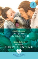 Her Off-Limits Single Dad / The Italian, His Pup And Me – 2 Books in 1 (Mills & Boon Medical)
