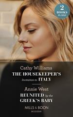 The Housekeeper's Invitation To Italy / Reunited By The Greek's Baby: The Housekeeper's Invitation to Italy / Reunited by the Greek's Baby (Mills & Boon Modern)