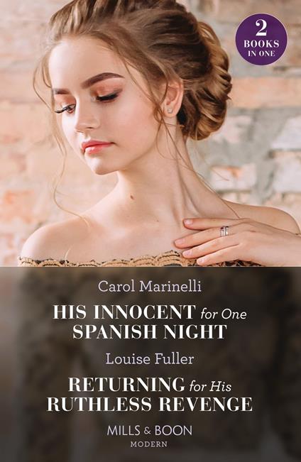 His Innocent For One Spanish Night / Returning For His Ruthless Revenge: His Innocent for One Spanish Night (Heirs to the Romero Empire) / Returning for His Ruthless Revenge (Mills & Boon Modern)